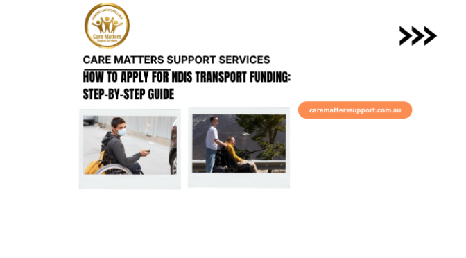 How to Apply for NDIS Transport Funding: Step-by-Step Guide
