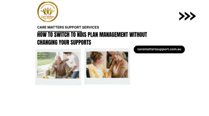 How to Switch to NDIS Plan Management Without Changing Your Supports